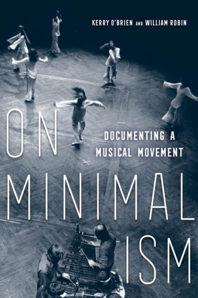 On Minimalism: Documenting A Musical Movement
