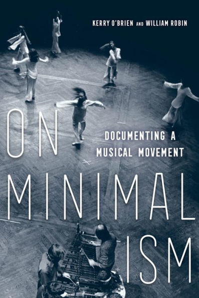 On Minimalism: Documenting A Musical Movement