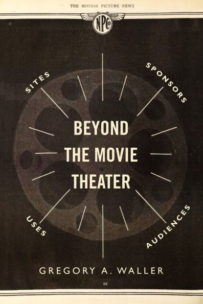 Beyond The Movie Theater: Sites, Sponsors, Uses, Audiences