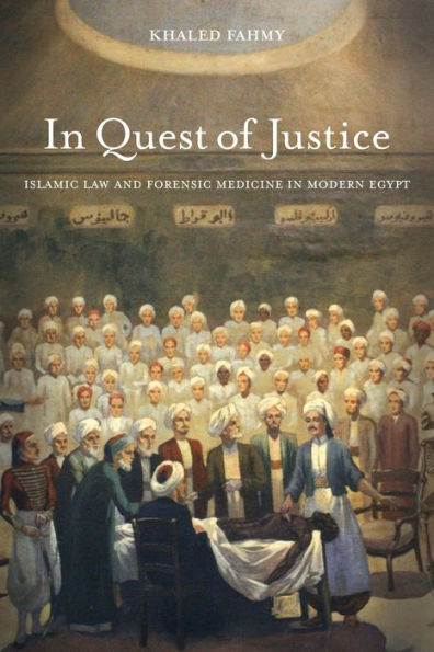 In Quest Of Justice: Islamic Law And Forensic Medicine In Modern Egypt