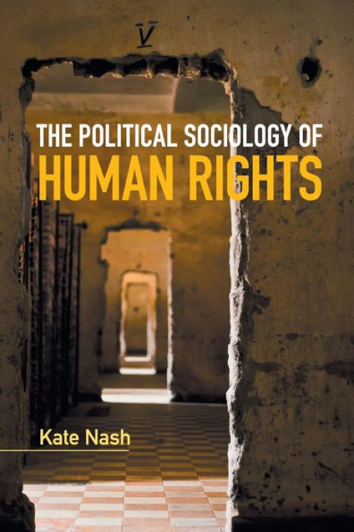 The Political Sociology Of Human Rights (Key Topics In Sociology)