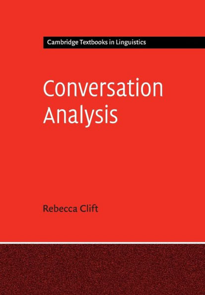 Conversation Analysis (Cambridge Textbooks In Linguistics) - 9780521157193