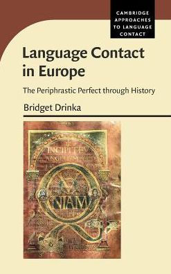 Language Contact In Europe: The Periphrastic Perfect Through History (Cambridge Approaches To Language Contact)