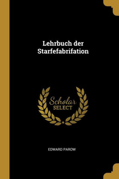 Lehrbuch Der Starfefabrifation