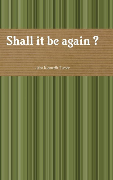 Shall It Be Again ?