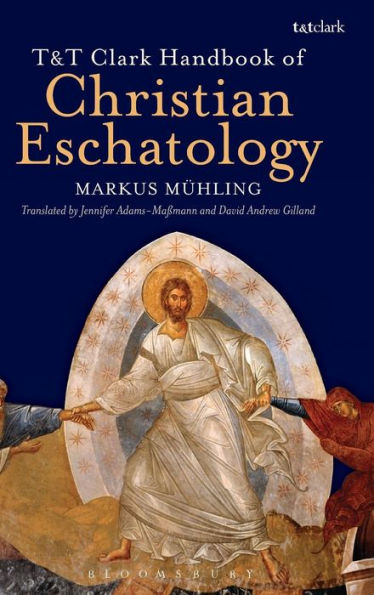 T&T Clark Handbook Of Christian Eschatology