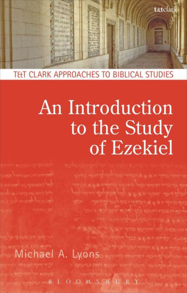 An Introduction To The Study Of Ezekiel (T&T Clark Approaches To Biblical Studies) - 9780567304223