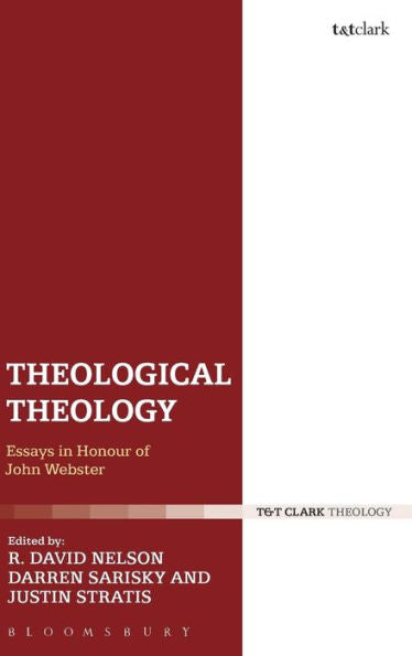 Theological Theology: Essays In Honour Of John Webster