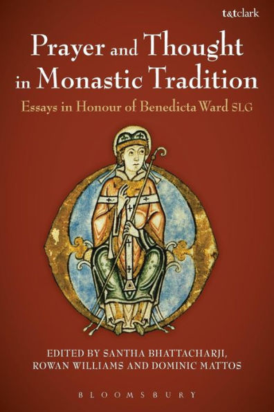 Prayer And Thought In Monastic Tradition: Essays In Honour Of Benedicta Ward Slg