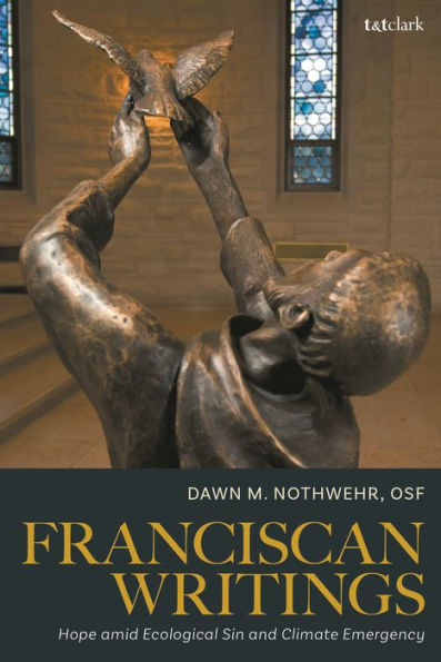 Franciscan Writings: Hope Amid Ecological Sin And Climate Emergency