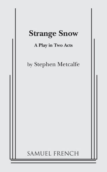 Strange Snow: A Play In Two Acts