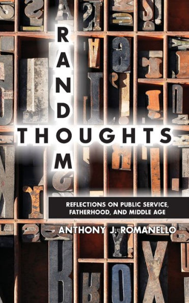 Random Thoughts : ? Reflections On Public Service, Fatherhood And Middle Age