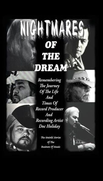 Nightmares Of The Dream: Remembering The Journey Of The Life And Times Of Record Producer And Recording Artist Doc Holiday