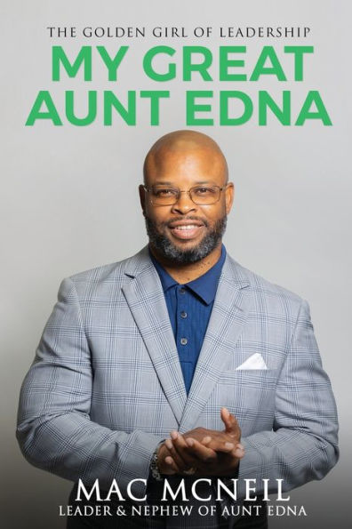 My Great Aunt Edna: The Golden Girl Of Leadership