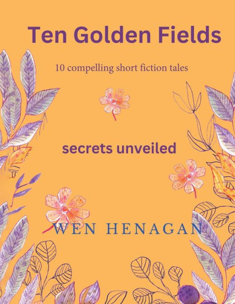 Ten Golden Fields: Secrets Unveiled
