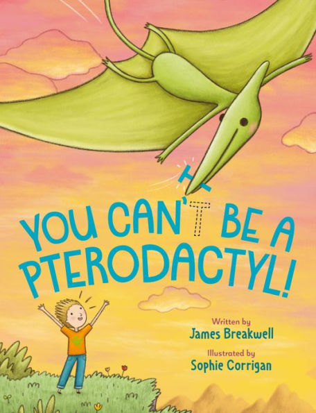 You Can'T Be A Pterodactyl!