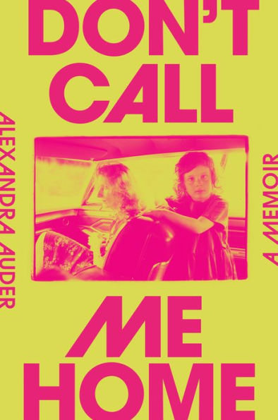 Don'T Call Me Home: A Memoir