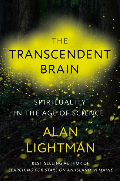 The Transcendent Brain: Spirituality In The Age Of Science