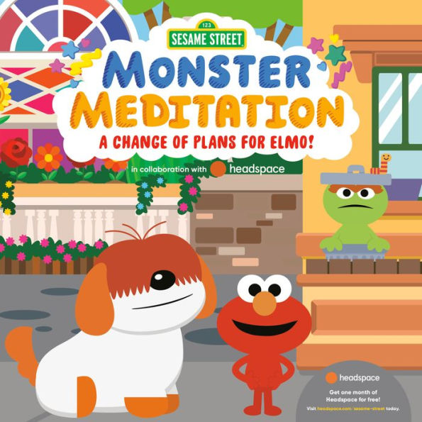 A Change Of Plans For Elmo!: Sesame Street Monster Meditation In Collaboration With Headspace