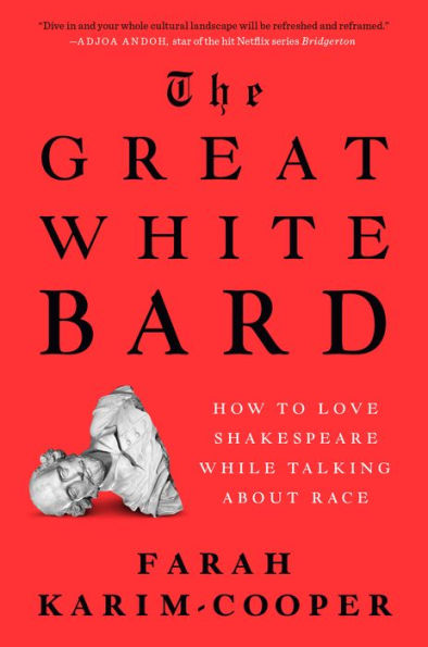 The Great White Bard: How To Love Shakespeare While Talking About Race