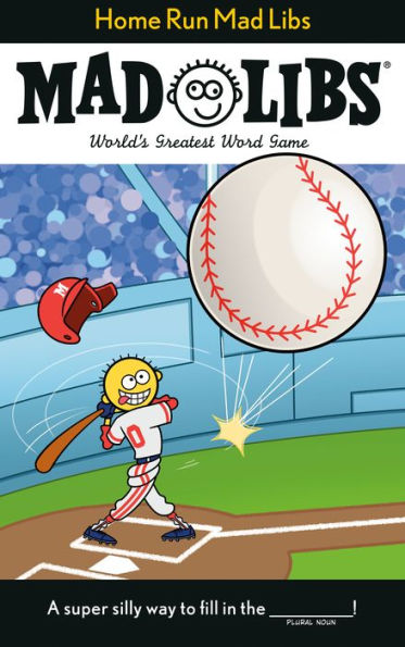 Home Run Mad Libs: World'S Greatest Word Game