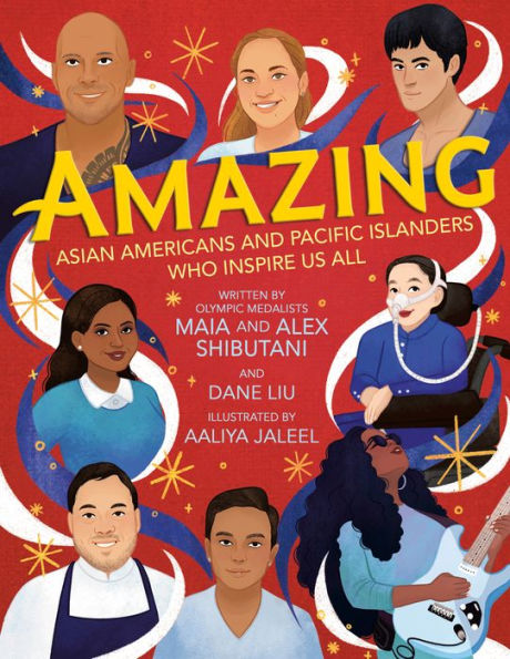 Amazing: Asian Americans And Pacific Islanders Who Inspire Us All
