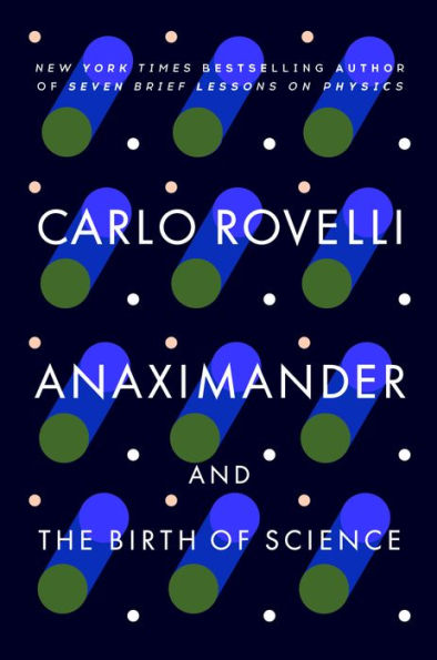 Anaximander: And The Birth Of Science