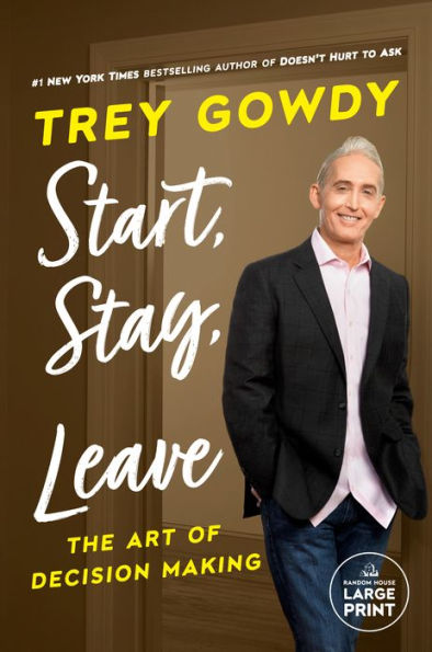 Start, Stay, Or Leave: The Art Of Decision Making (Random House Large Print)