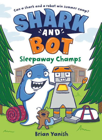 Shark And Bot #2: Sleepaway Champs: (A Graphic Novel)