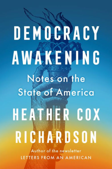 Democracy Awakening: Notes On The State Of America