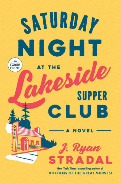 Saturday Night At The Lakeside Supper Club: A Novel (Random House Large Print)