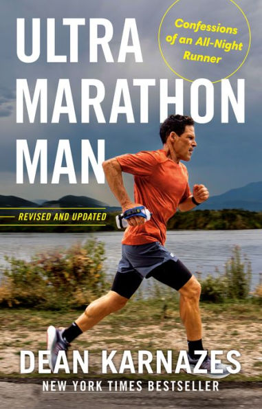 Ultramarathon Man: Revised And Updated: Confessions Of An All-Night Runner