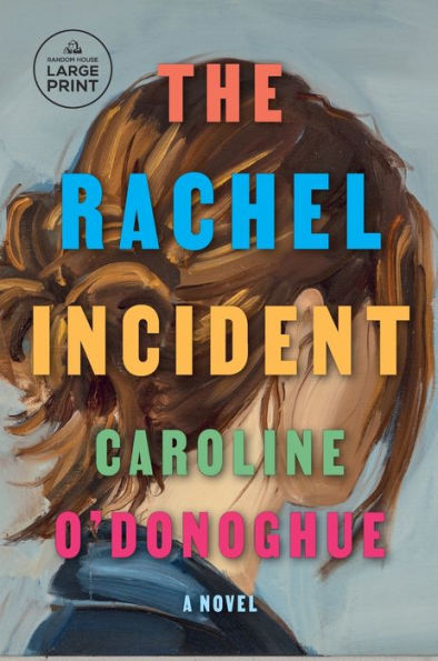 The Rachel Incident: A Novel (Random House Large Print)