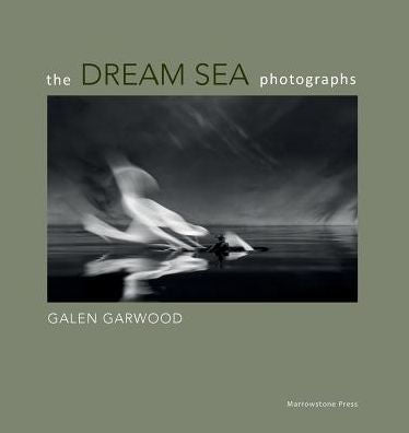 The Dream Sea Photographs: By Galen Garwood