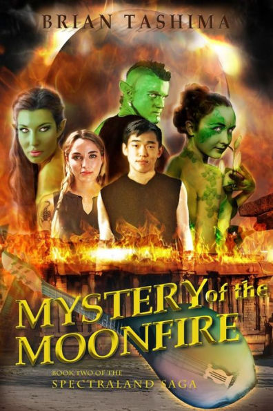 Mystery Of The Moonfire: Book Two Of The Spectraland Saga