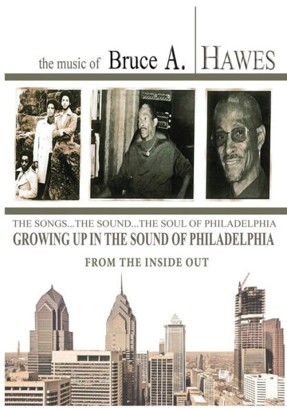 Growing Up In The Sound Of Philadelphia: From The Inside Out (2Nd Edition)
