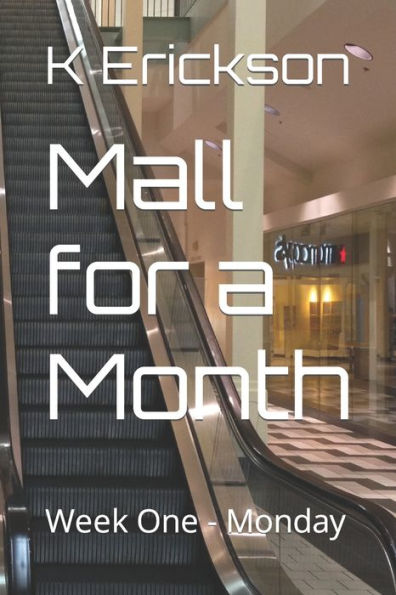 Mall For A Month: Week One - Monday