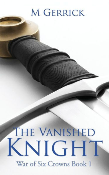 The Vanished Knight (The War Of Six Crowns)