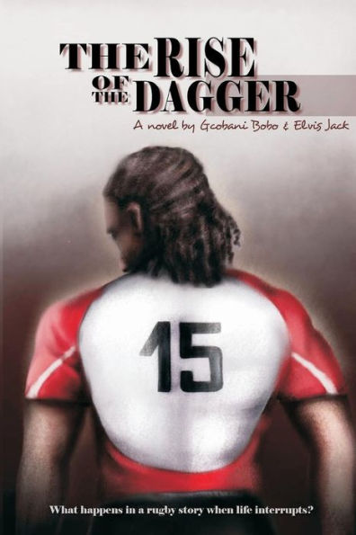 The Rise Of The Dagger: What Happens In A Rugby Story When Life Interrupts?