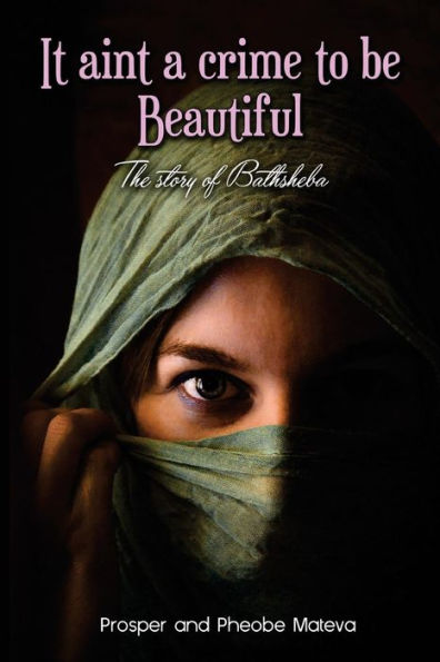 It Aint A Crime To Be Beautiful: The Story Of Bathsheba