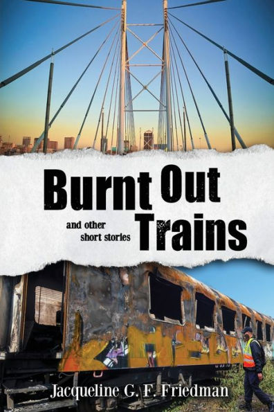 Burnt Out Trains (And Other Short Stories)