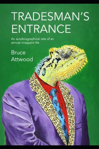 Tradesman's Entrance: An Autobiographical Tale Of An Almost Misspent Life