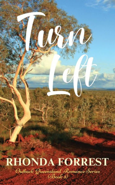 Turn Left: Outback Queensland Romance Series - Book 3