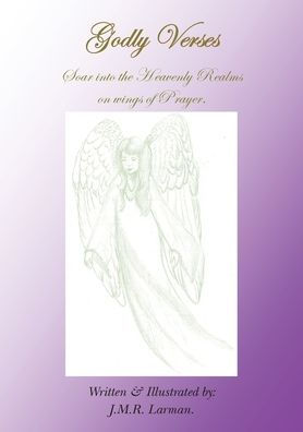 Godly Verses: Soar Into The Heavenly Realms On Wings Of Prayer