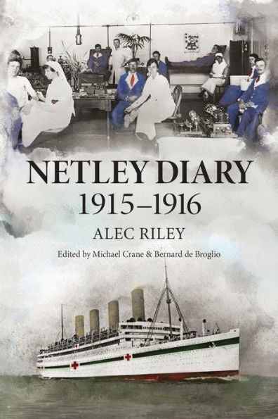 Diario de Netley 1915-1916 (Diarios de la Primera Guerra Mundial de Alec Riley)