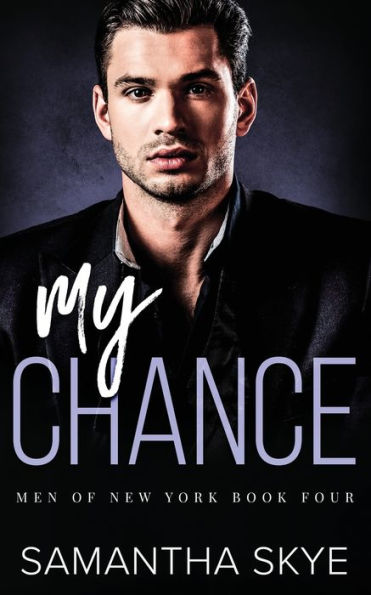 My Chance: Opposites Attract Mafia Romance (Men Of New York Book Four)