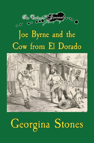 An Outlaw'S Journal: Joe Byrne And The Cow From El Dorado