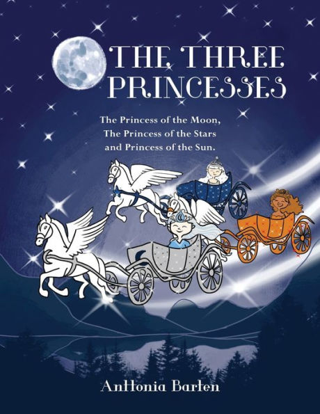 The Three Princesses: The Princess Of The Moon, The Princess Of The Stars And Princess Of The Sun.