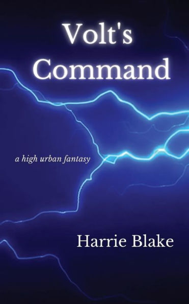 Volt'S Command: A High Urban Fantasy