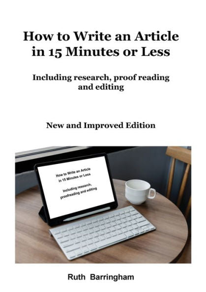 How To Write An Article In 15 Minutes Or Less: Including Research, Proofreading And Editing
